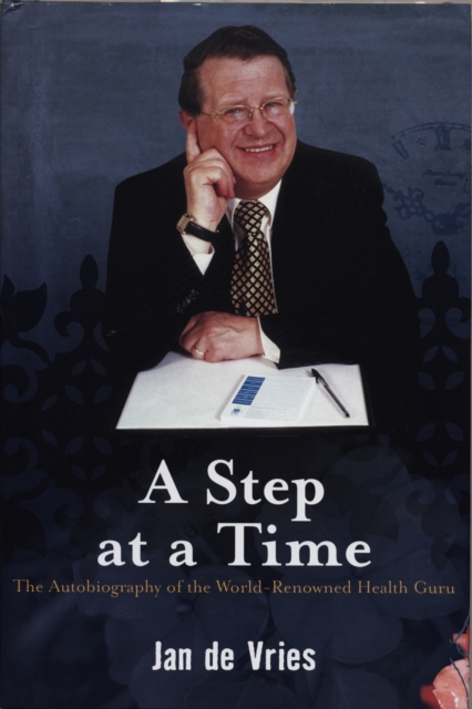A Step at a Time : The Autobiography of the World-Renowned Health Guru, EPUB eBook