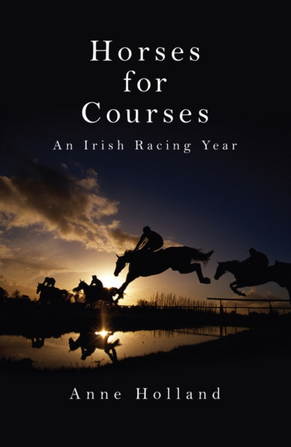 Horses for Courses : An Irish Racing Year, EPUB eBook