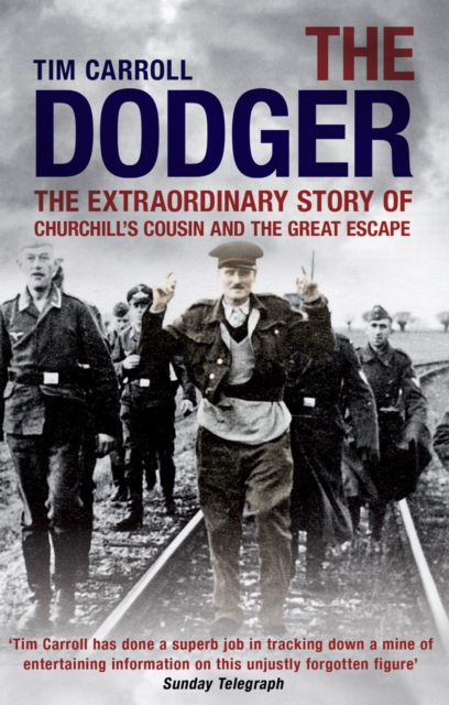 The Dodger : The Extraordinary Story of Churchill's Cousin and the Great Escape, Paperback / softback Book