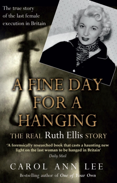 A Fine Day for a Hanging : The Real Ruth Ellis Story, Paperback / softback Book