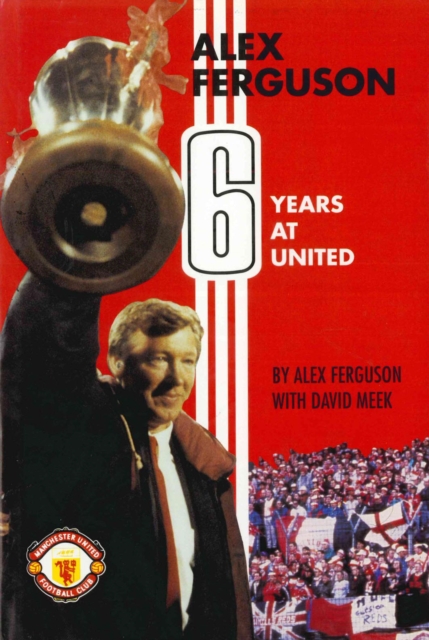 Alex Ferguson : 6 Years at United, EPUB eBook