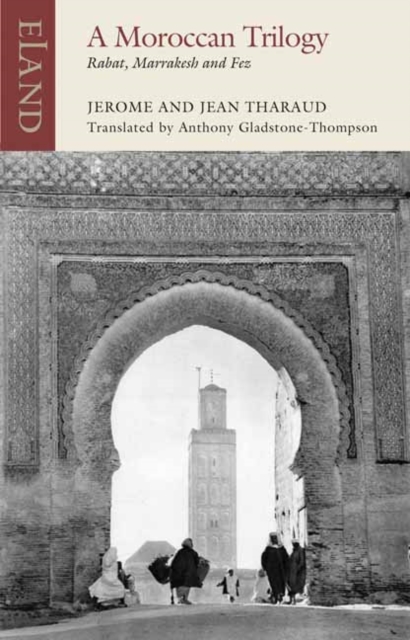 A Moroccan Trilogy : Rabat, Marrakesh and Fez, Paperback / softback Book