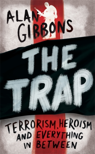 The Trap : terrorism, heroism and everything in between, Paperback Book