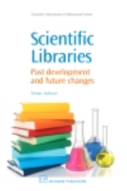 Scientific Libraries : Past Developments and Future Changes, PDF eBook