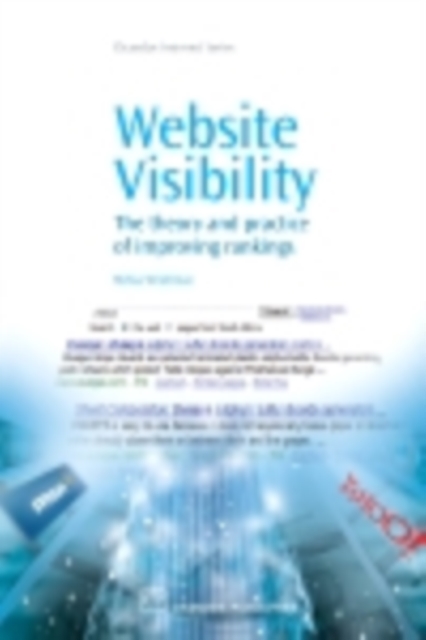 Website Visibility : The Theory and Practice of Improving Rankings, PDF eBook