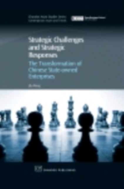 Strategic Challenges and Strategic Responses : The Transformation of Chinese State-Owned Enterprises, PDF eBook