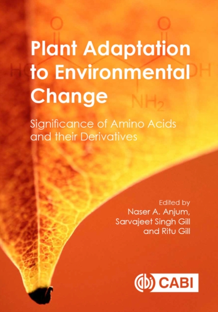 Plant Adaptation to Environmental Change : Significance of Amino Acids and their Derivatives, Hardback Book