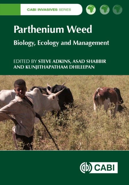 Parthenium Weed : Biology, Ecology and Management, Hardback Book