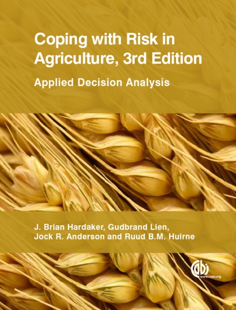 Coping with Risk in Agriculture : Applied Decision Analysis, Hardback Book