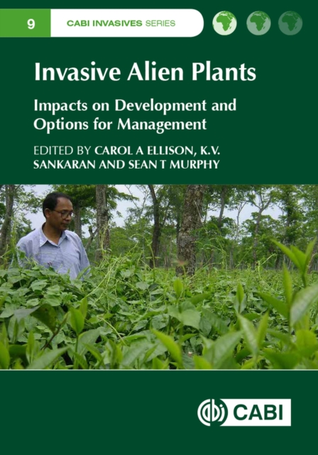 Invasive Alien Plants : Impacts on Development and Options for Management, Hardback Book