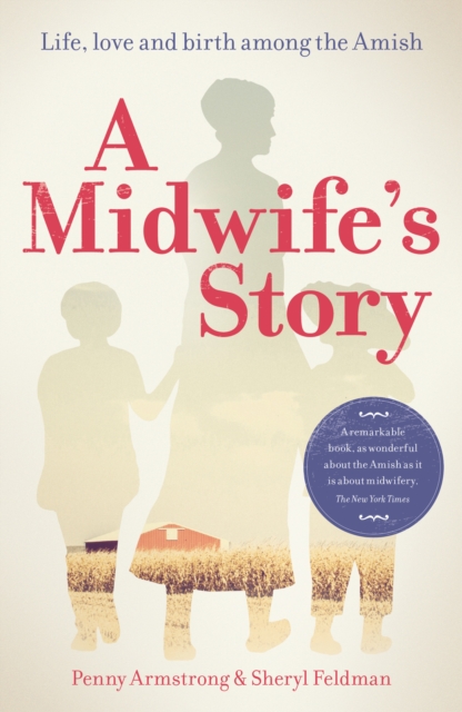 A Midwife's Story : Life, love and birth among the Amish, Paperback / softback Book