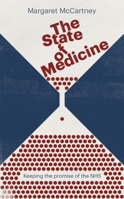 The State of Medicine : Keeping the promise of the NHS, Paperback / softback Book