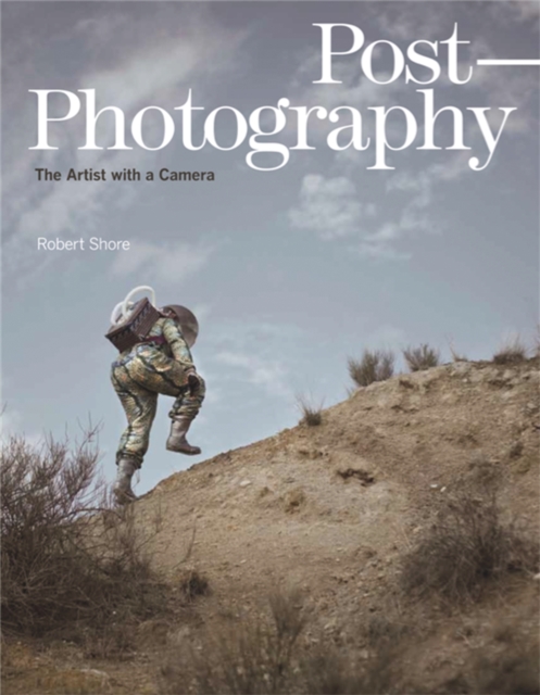 Post-Photography : The Artist with a Camera, Hardback Book