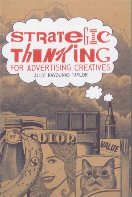 Strategic Thinking for Advertising Creatives : 11 Essential Steps to Creativity, Paperback / softback Book
