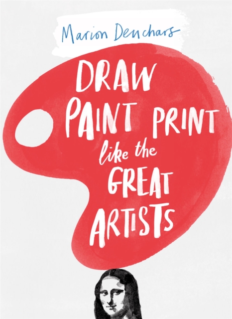 Draw Paint Print like the Great Artists, Paperback / softback Book