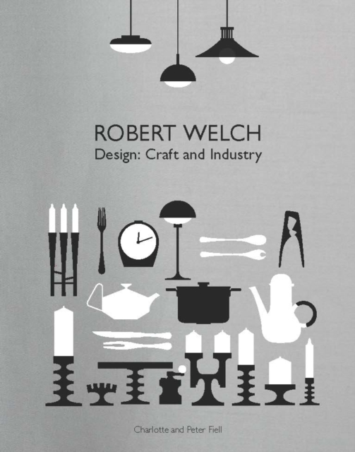Robert Welch : Design: Craft and Industry, Hardback Book