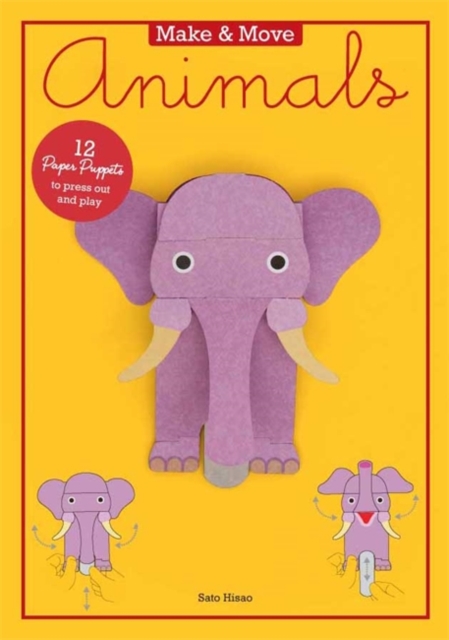 Make and Move: Animals : 12 Paper Puppets to Press Out and Play, Paperback / softback Book