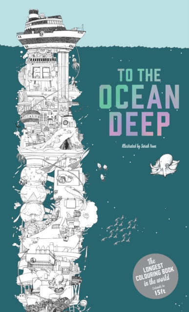 To the Ocean Deep : The Longest Colouring Book in the World, Paperback / softback Book