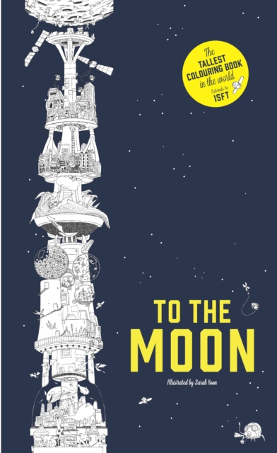 To the Moon : The Tallest Colouring Book in the World, Paperback / softback Book