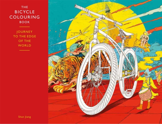 The Bicycle Colouring Book : Journey to the Edge of the World, Paperback / softback Book