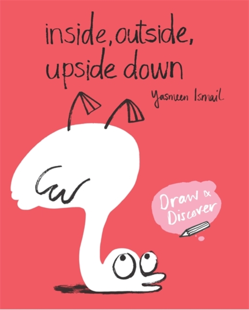 Inside, Outside, Upside Down : Draw & Discover, Paperback / softback Book
