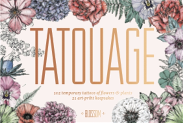 Tatouage: Blossom: 102 Temporary Tattoos of Flowers & Plants and : 102 Temporary Tattoos of Flowers & Plants and 21 Art-Print Keepsakes, Novelty book Book