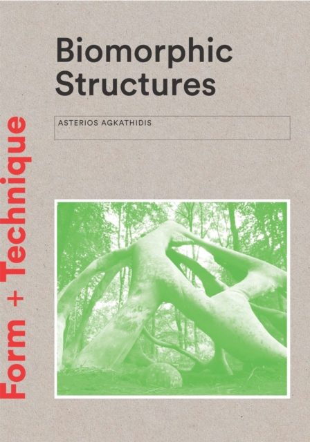 Biomorphic Structures : Architecture Inspired by Nature, Paperback / softback Book