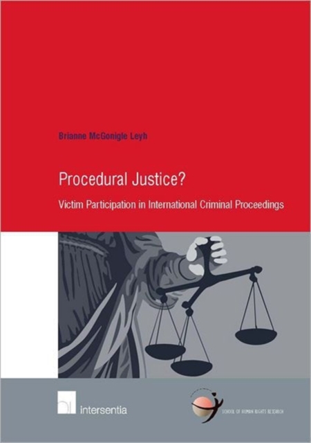 Procedural Justice? : Victim Participation in International Criminal Proceedings, Paperback / softback Book