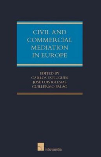 Civil and Commercial Mediation in Europe : National Mediation Rules and Procedures Volume I, Hardback Book
