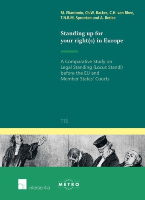 Standing Up for Your Right(s) in Europe : A Comparative Study on Legal Standing (Locus Standi) Before the EU and Member States' Courts, Paperback Book