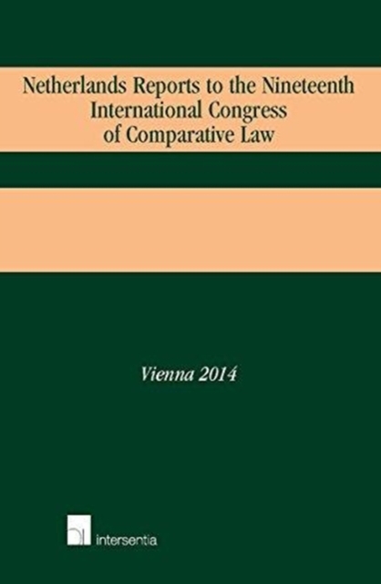 Netherlands Reports to the Nineteenth International Congress of Comparative Law : Vienna 2014, Paperback / softback Book