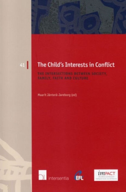 The Child's Interests in Conflict : The Intersections between Society, Family, Faith and Culture, Paperback / softback Book