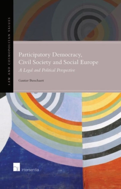 Participatory Democracy, Civil Society and Social Europe : A Legal and Political Perspective, Hardback Book