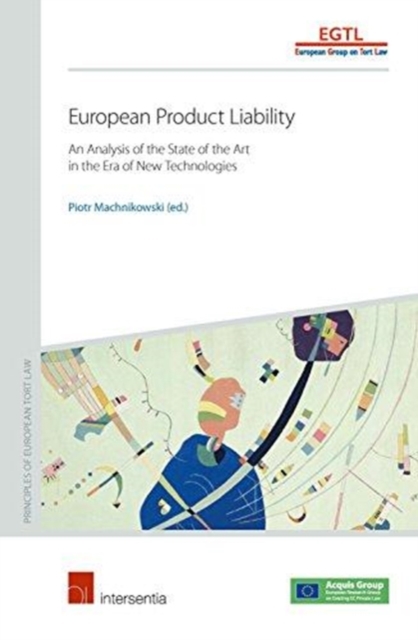 European Product Liability : An Analysis of the State of the Art in the Era of New Technologies, Paperback / softback Book