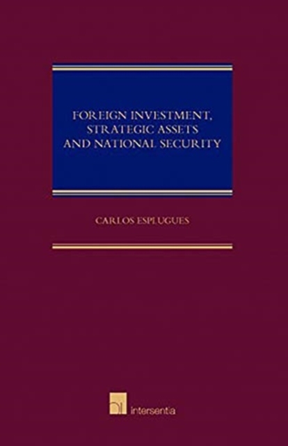 Foreign Investment, Strategic Asset and National Security, Hardback Book