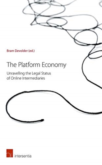 The Platform Economy : Unravelling the Legal Status of Online Intermediaries, Hardback Book
