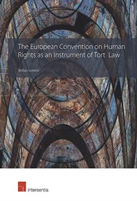 The European Convention on Human Rights as an Instrument of Tort Law, Hardback Book