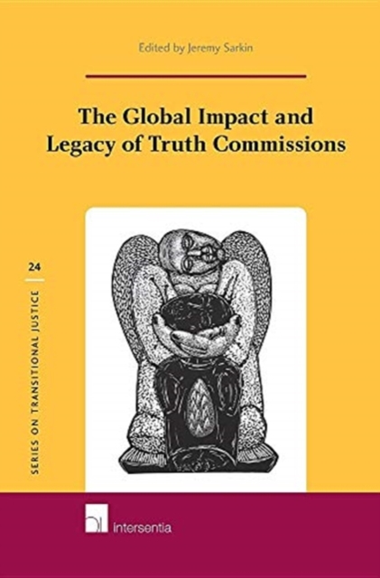 The Global Impact and Legacy of Truth Commissions, Hardback Book