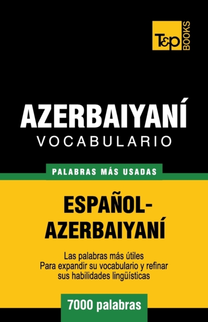 Vocabulario espa?ol-azerbaiyan? - 7000 palabras m?s usadas, Paperback / softback Book