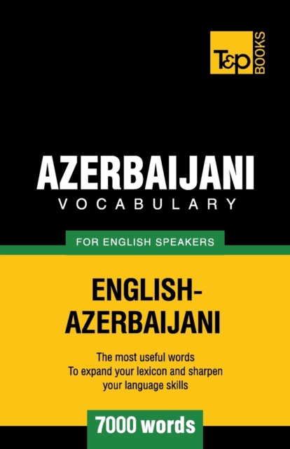 Azerbaijani vocabulary for English speakers - 7000 words, Paperback / softback Book