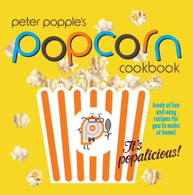 Peter Popple's Popcorn Cookbook, Paperback / softback Book