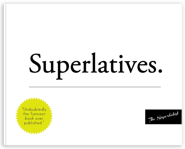 Superlatives: The Funniest Book Ever Published, Hardback Book