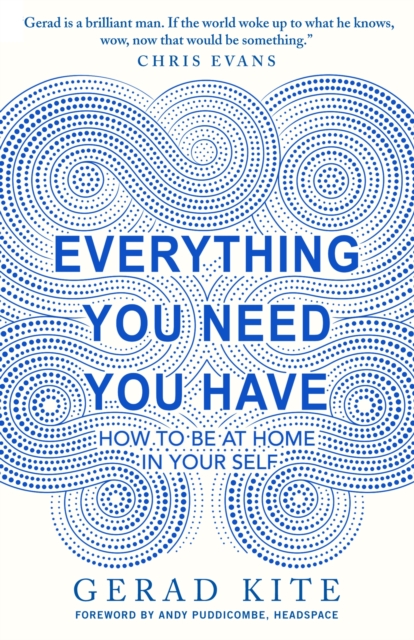 Everything You Need You Have : How to Feel at Home in Yourself, Paperback / softback Book