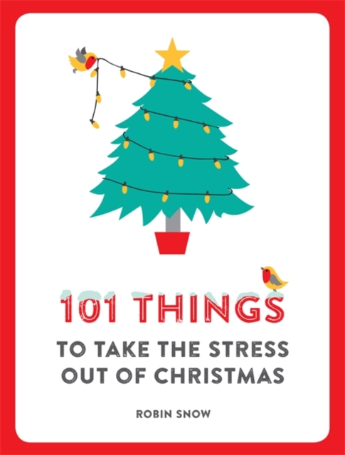 101 Things to Take the Stress Out of Christmas, Paperback / softback Book