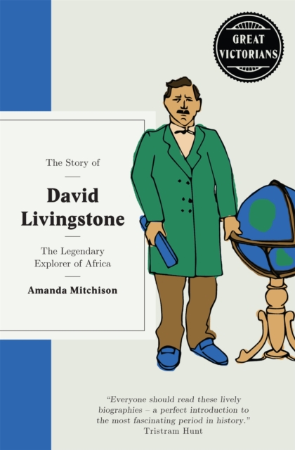 The Story of David Livingstone: The legendary explorer of Africa, Hardback Book