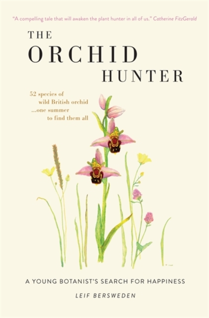 The Orchid Hunter : A young botanist's search for happiness, Hardback Book