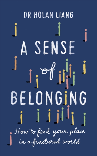 A Sense of Belonging : How to find your place in a fractured world, Paperback / softback Book