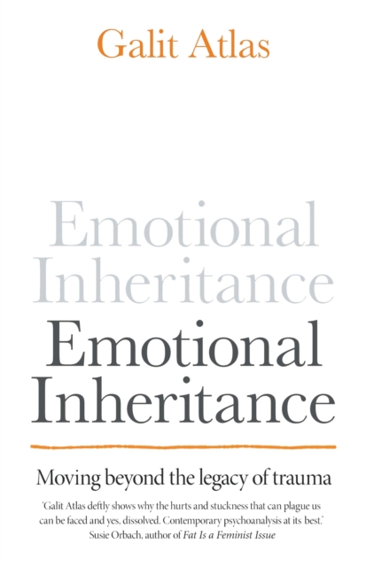 Emotional Inheritance : Moving beyond the legacy of trauma, Hardback Book