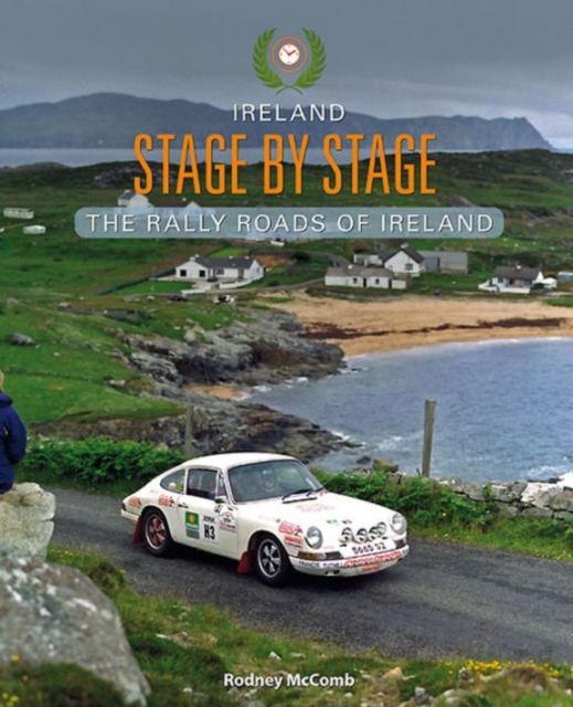 Ireland Stage by Stage : The Rally Roads of Ireland, Paperback / softback Book