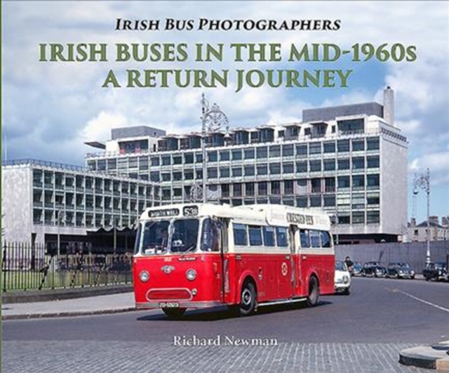 Irish Buses in the mid-1960s : A Return Journey, Paperback / softback Book